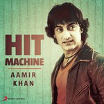 Aamir Khan: Hit Machine - Blaaze Song Download
